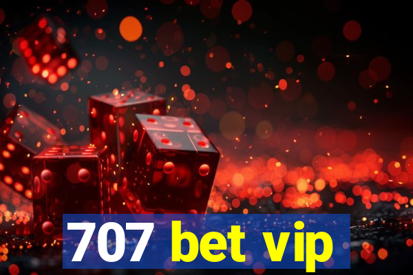 707 bet vip